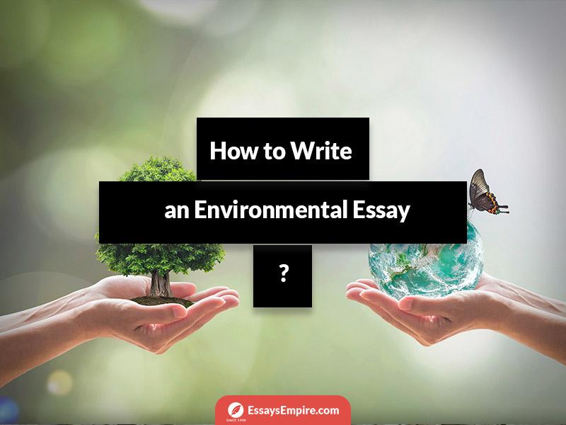 how-to-write-environmental-essay